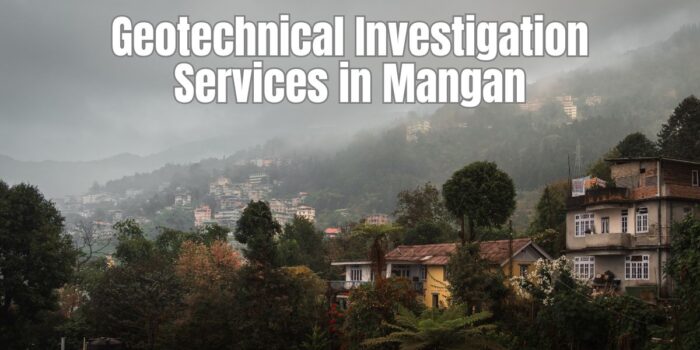 Geotechnical Investigation Services In Mangan