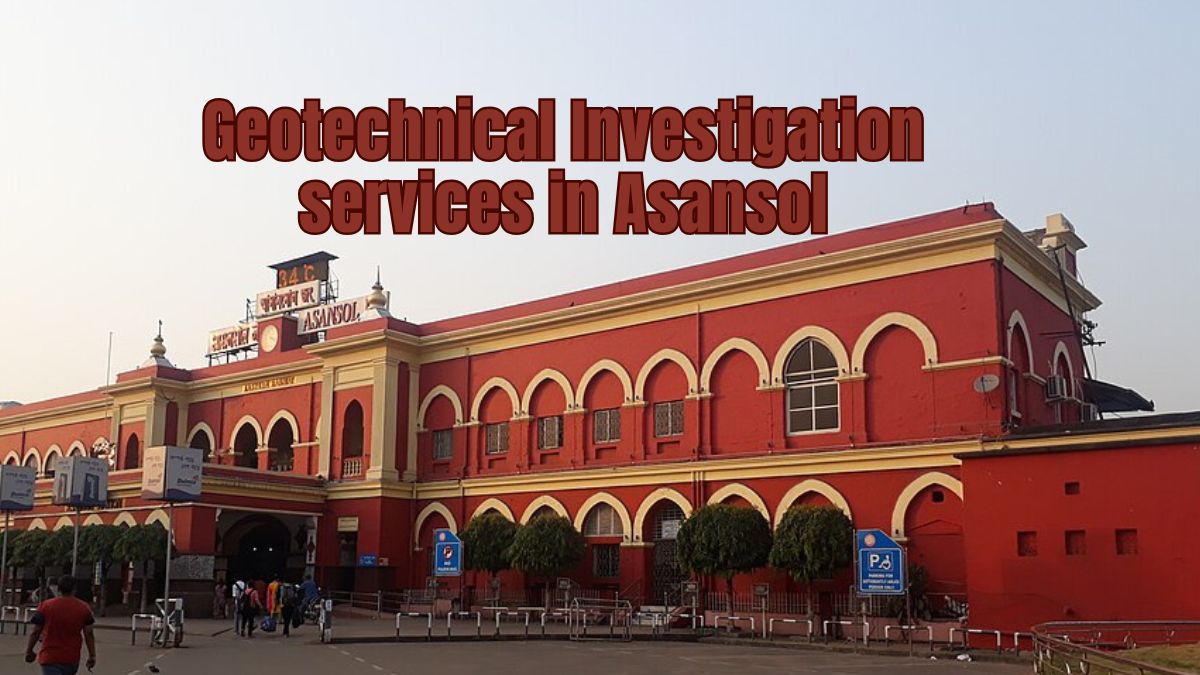 Geotechnical Investigation services in Asansol