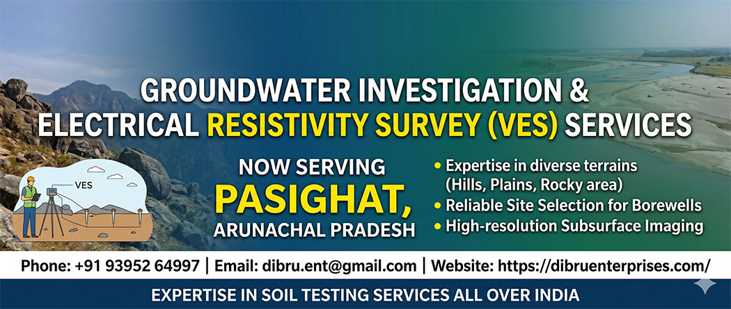 Groundwater Investigation in Pasighat Arunachal Pradesh